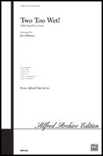 Two Too Wet! SATB choral sheet music cover Thumbnail